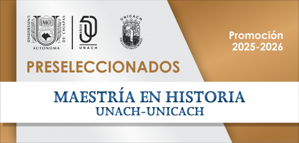 PRESELECCIONADOS DE LA MAESTRÍA EN HISTORIA UNACH-UNICAH 2024