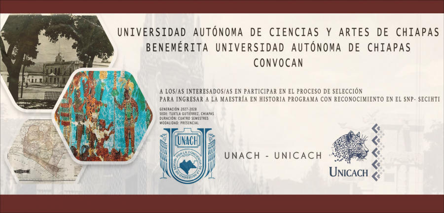 CONVOCATORIA MAESTRÍA EN HISTORIA BUNACH-UNICACH. RECEPCIÓN DE DOCUMENTOS DESDE SU PUBLICACIÓN HASTA EL 18 DE SEPTIEMBRE DE 2026